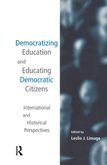 Democratizing Education and Educating Democratic Citizens : International and Historical Perspectives