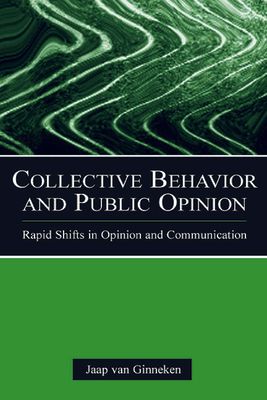 Collective Behavior and Public Opinion : Rapid Shifts in Opinion and Communication