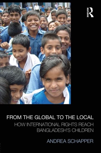 From the Global to the Local : How International Rights Reach Bangladesh's Children