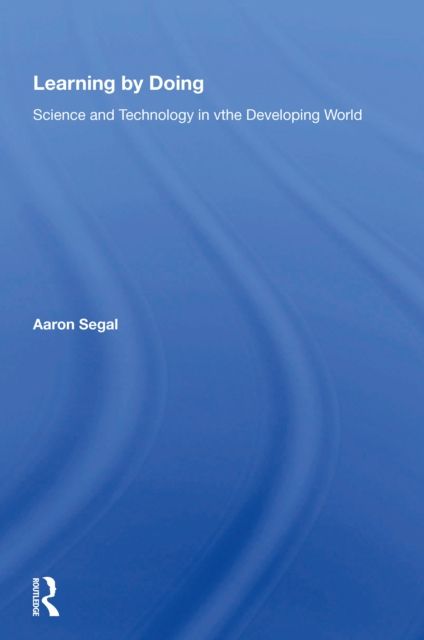 Learning By Doing : Science And Technology In The Developing World