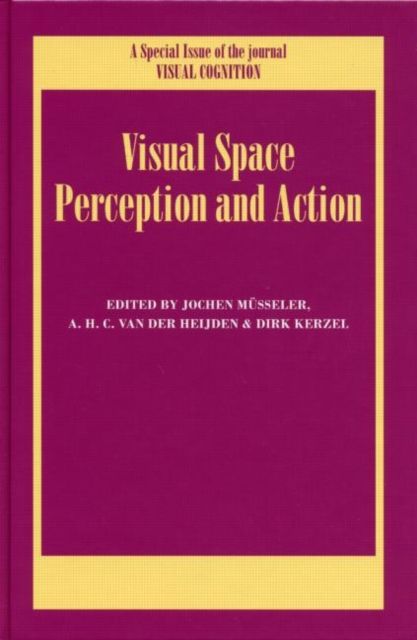 Visual Space Perception and Action : A Special Issue of Visual Cognition