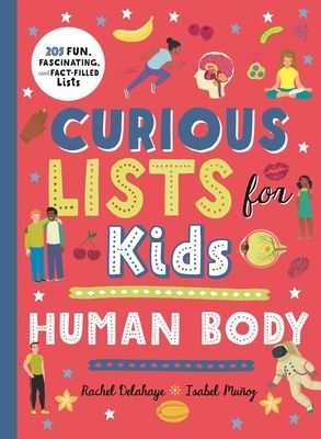 Curious Lists for Kids - Human Body : 205 Fun, Fascinating, and Fact-Filled Lists