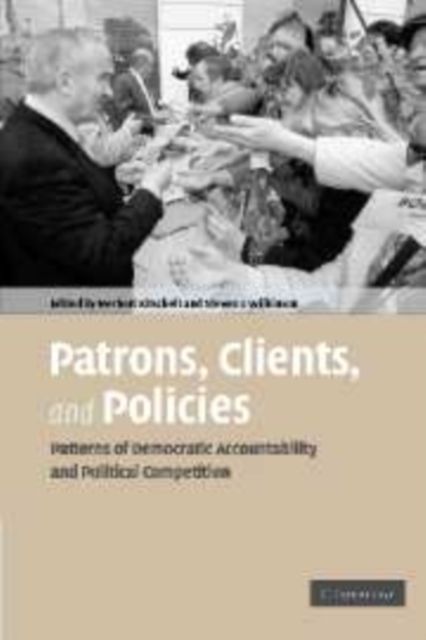 Patrons, Clients and Policies : Patterns of Democratic Accountability and Political Competition