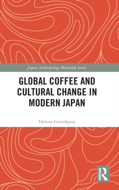 Global Coffee and Cultural Change in Modern Japan