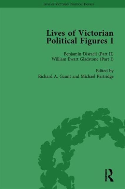 Lives of Victorian Political Figures, Part I, Volume 3 : Palmerston, Disraeli and Gladstone by their Contemporaries