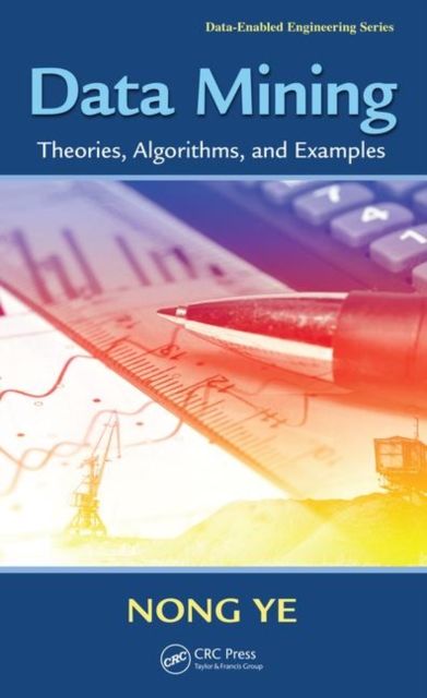 Data Mining : Theories, Algorithms, and Examples