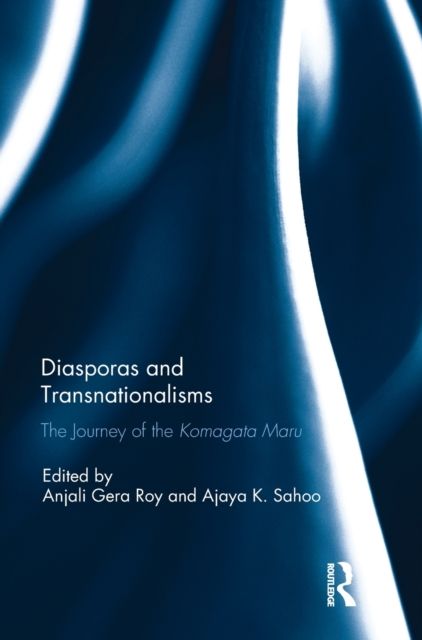 Diasporas and Transnationalisms : The Journey of the Komagata Maru