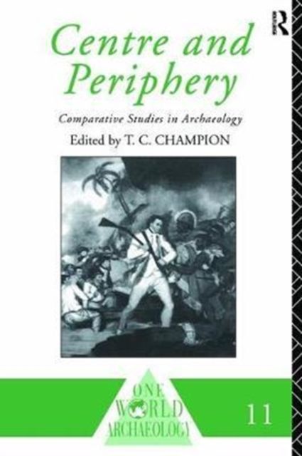 Centre and Periphery : Comparative Studies in Archaeology