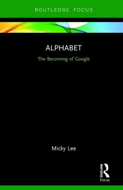 Alphabet : The Becoming of Google