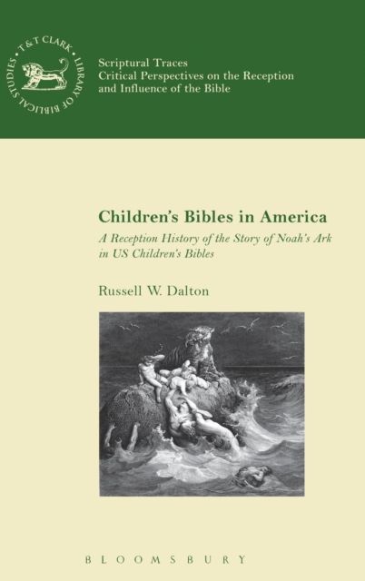Children’s Bibles in America : A Reception History of the Story of Noah’s Ark in US Children’s Bibles