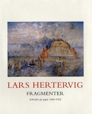 Lars Hertervig : fragmenter : arbeider på papir 1868-1902