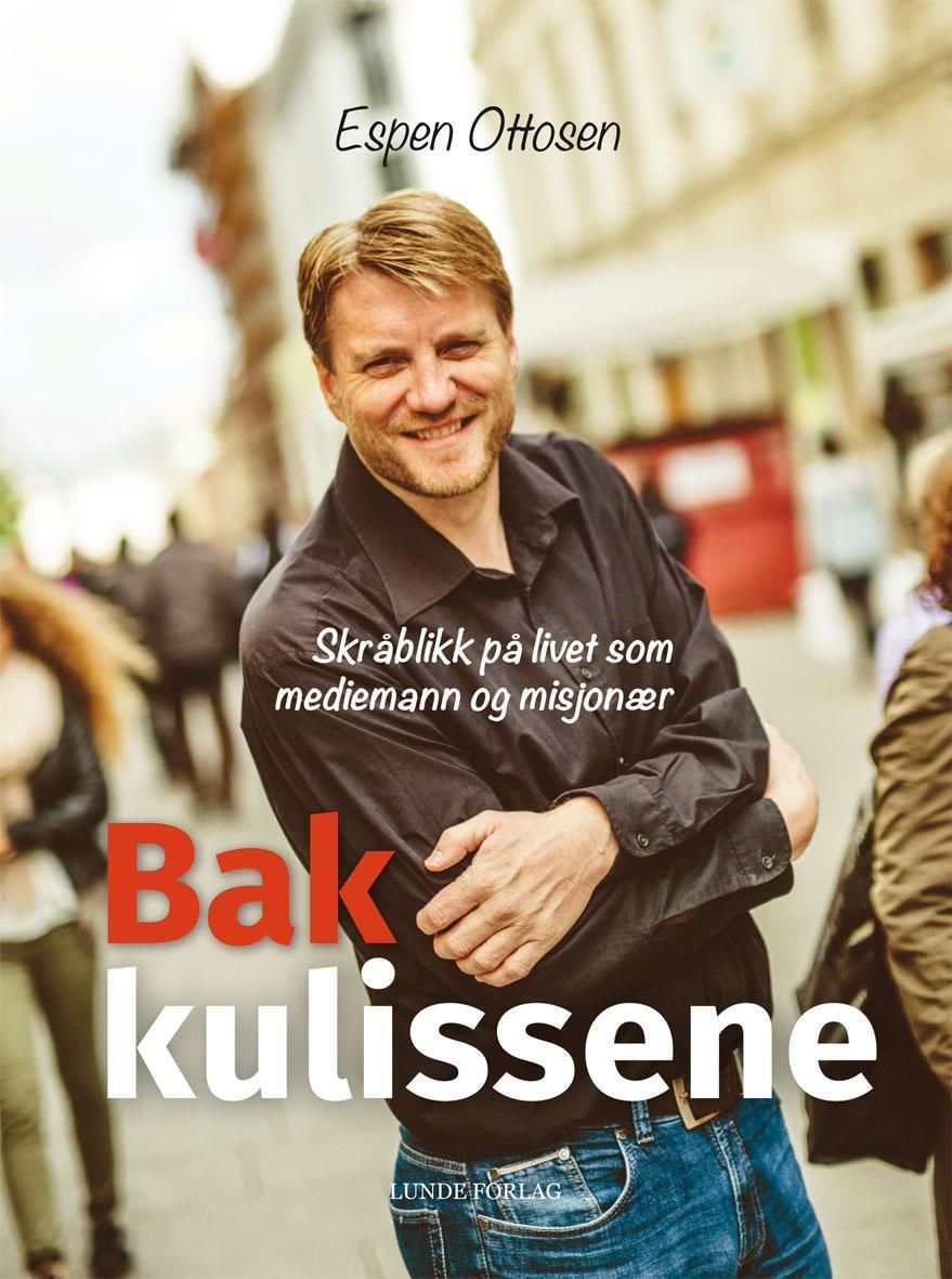 Bak kulissene : skråblikk på livet som mediemann og misjonær