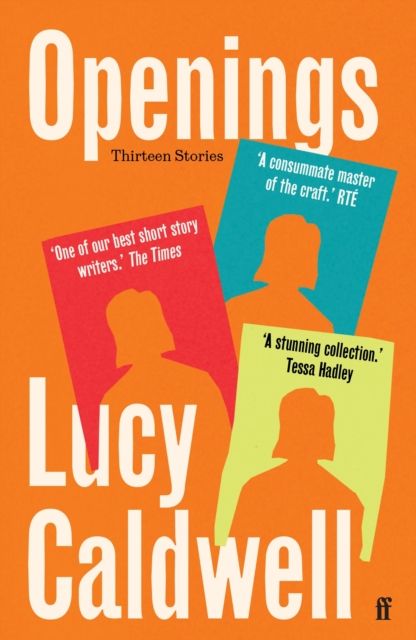 Openings : 'A stunning collection.' TESSA HADLEY