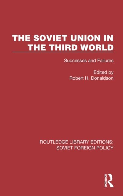 The Soviet Union in the Third World : Successes and Failures