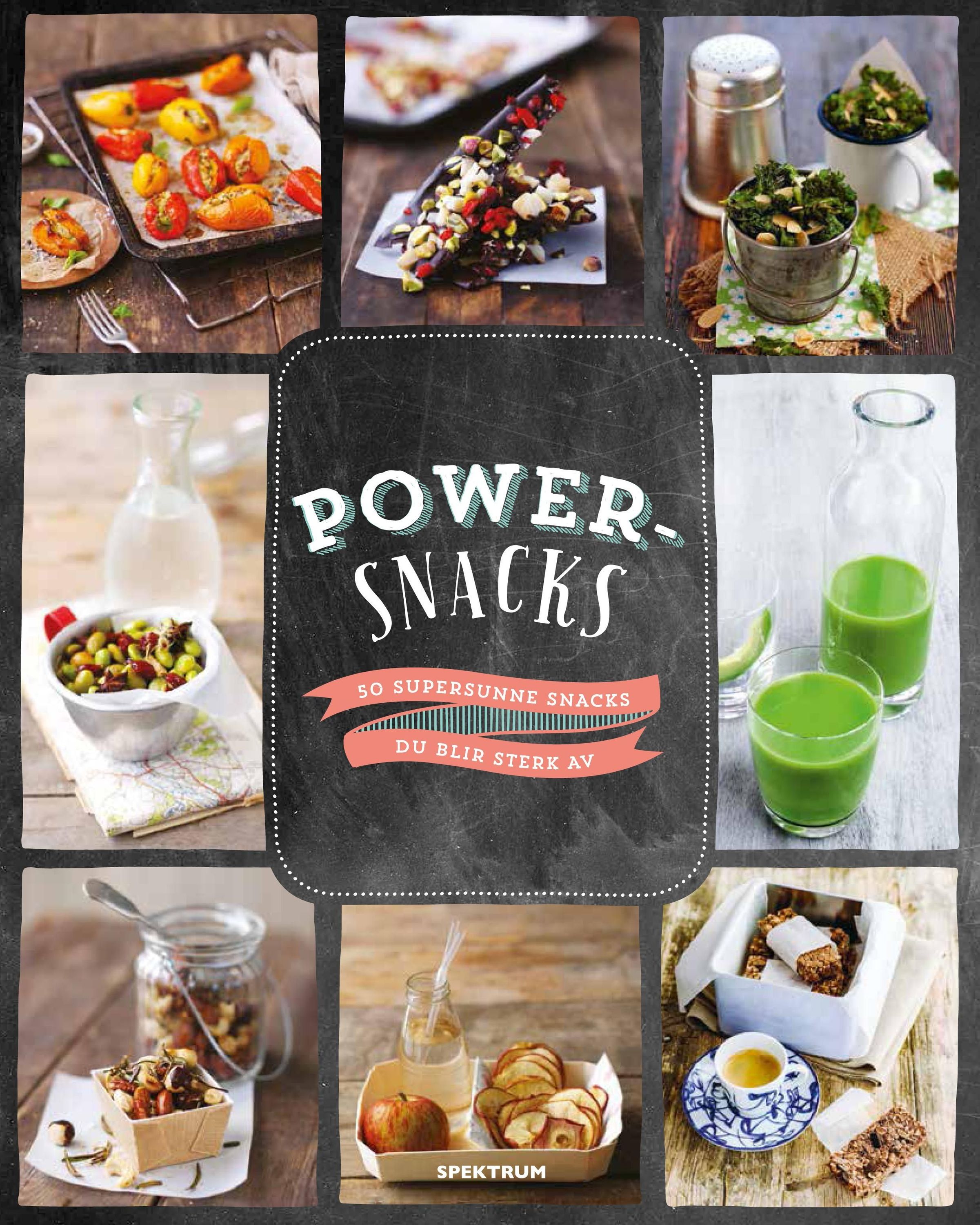 Powersnacks : 50 supersunne snacks du blir sterk av