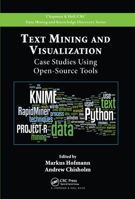 Text Mining and Visualization : Case Studies Using Open-Source Tools