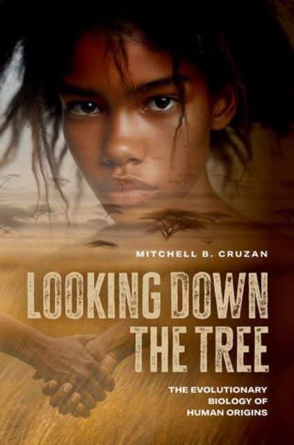 Looking Down the Tree : The Evolutionary Biology of Human Origins
