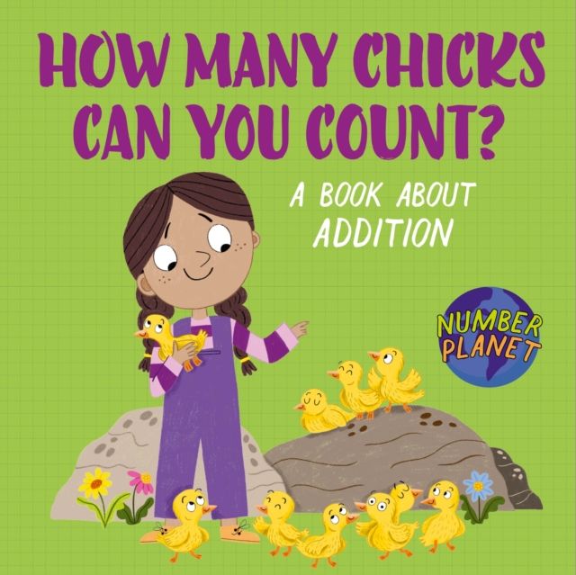 Number Planet: How Many Chicks Can You Count? : A book about addition