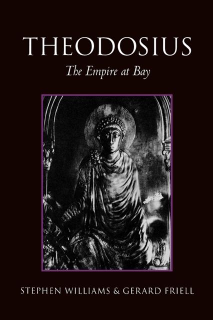 Theodosius : The Empire at Bay
