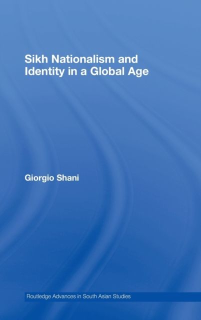Sikh Nationalism and Identity in a Global Age