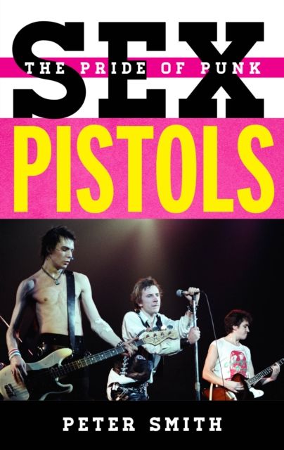 Sex Pistols : The Pride of Punk