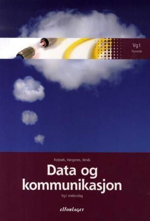 Data og kommunikasjon : vg1 elektrofag