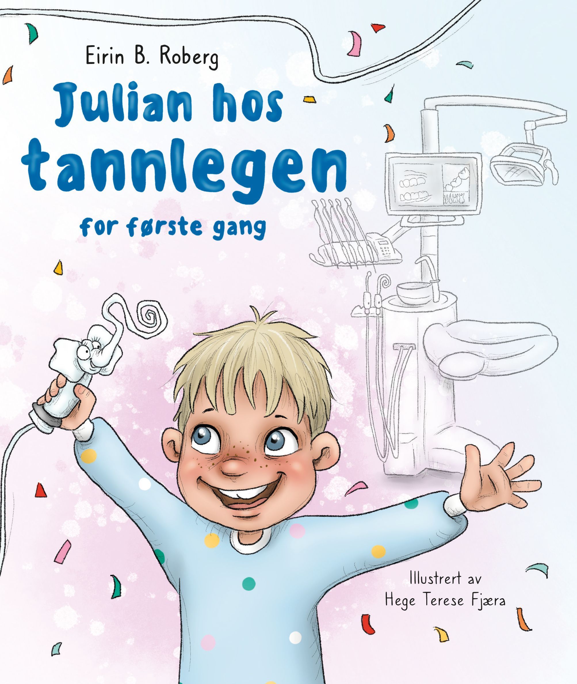 Julian hos tannlegen : for første gang