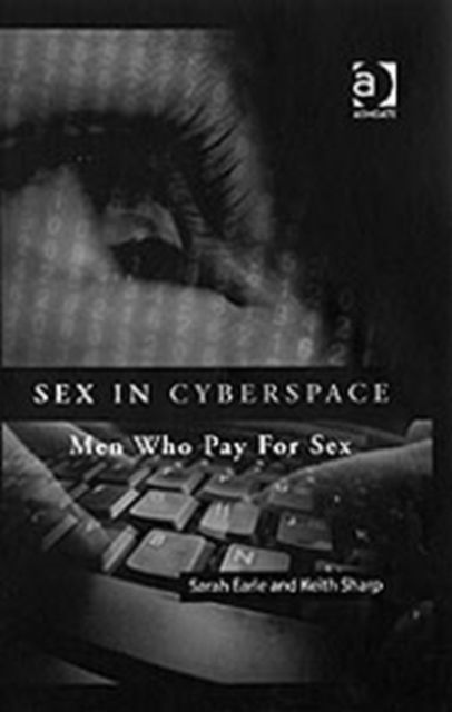 Sex in Cyberspace : Men Who Pay For Sex