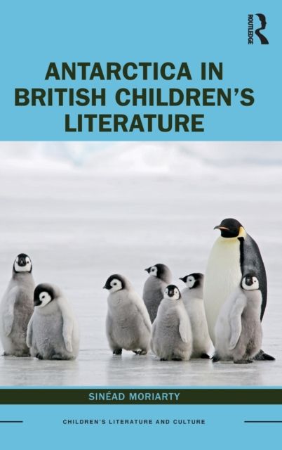 Antarctica in British Children’s Literature