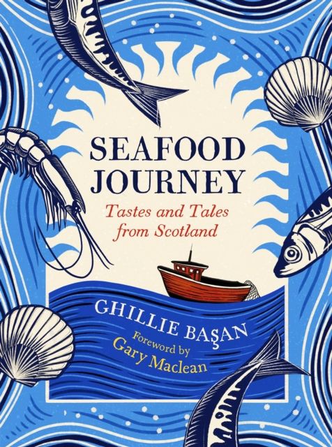 Seafood Journey : Tastes and Tales From Scotland
