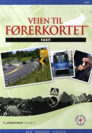 Veien til førerkortet : fasit : arbeidsbok klasse B