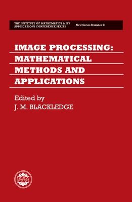 Image Processing : Mathematical Methods and Applications