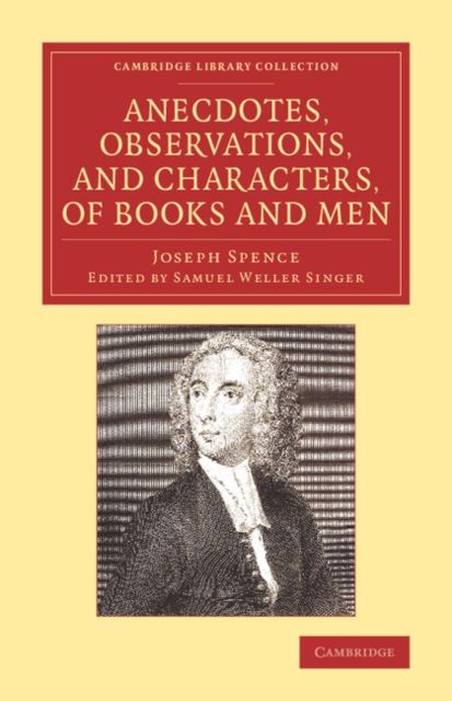 Anecdotes, Observations, and Characters, of Books and Men : Collected from the Conversation of Mr Pope, and Other Eminent Persons of his Time