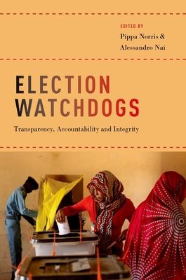 Election Watchdogs : Transparency, Accountability and Integrity