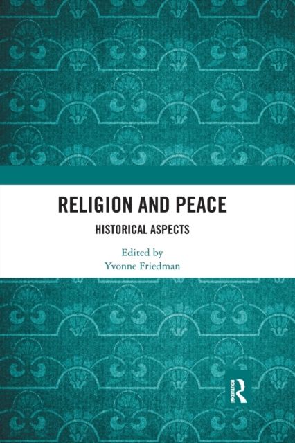 Religion and Peace : Historical Aspects