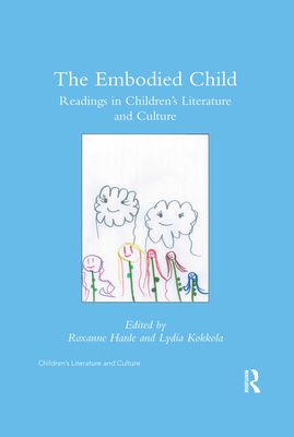The Embodied Child : Readings in Children’s Literature and Culture