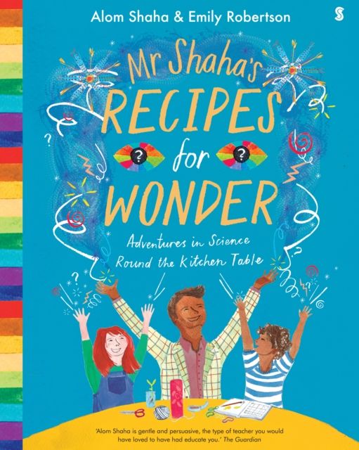 Mr Shaha's Recipes for Wonder : adventures in science round the kitchen table