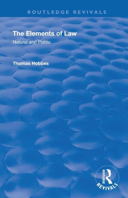 The Elements of Law : Natural and Politic
