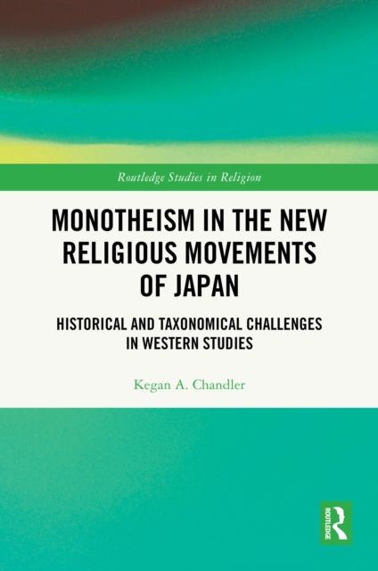 Monotheism in the New Religious Movements of Japan : Historical and Taxonomical Challenges in Western Studies