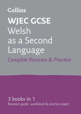 WJEC GCSE Welsh as a Second Language All-in-One Complete Revision and Practice : Ideal for the 2025 and 2026 Exams