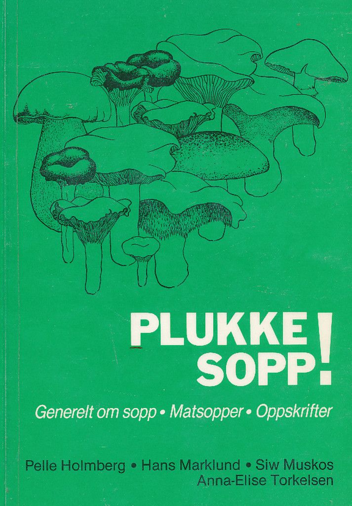 Plukke sopp! : generelt om sopp : matsopper, oppskrifter