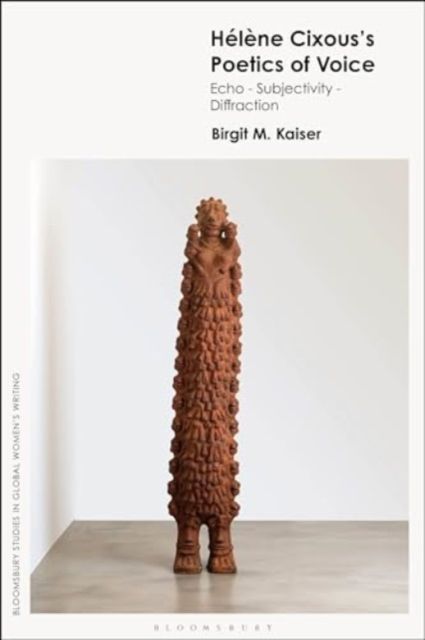 Helene Cixous’s Poetics of Voice : Echo—Subjectivity—Diffraction