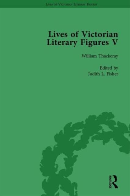Lives of Victorian Literary Figures, Part V, Volume 3 : Mary Elizabeth Braddon, Wilkie Collins and William Thackeray by their contemporaries