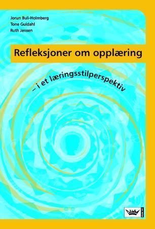 Refleksjoner om opplæring : i et læringsperspektiv