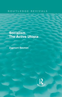 Socialism the Active Utopia (Routledge Revivals)