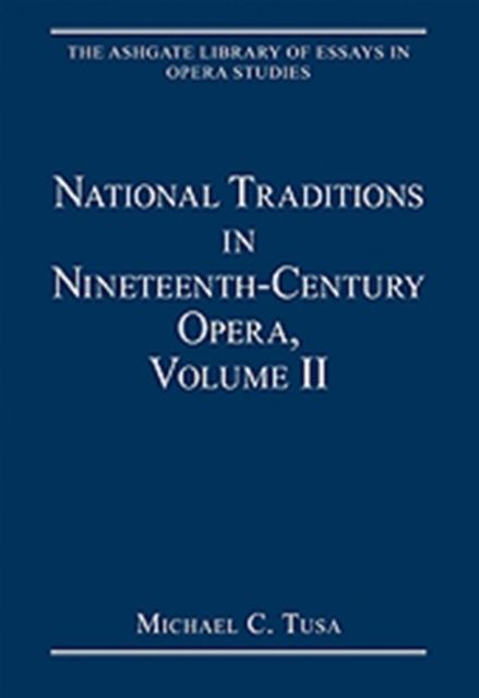 National Traditions in Nineteenth-Century Opera, Volume II : Central and Eastern Europe