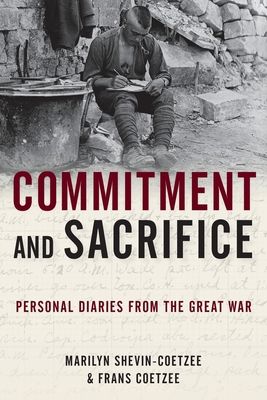 Commitment and Sacrifice : Personal Diaries from the Great War