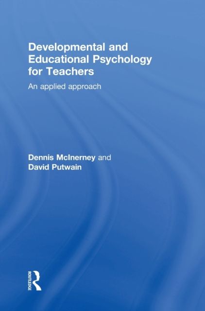 Developmental and Educational Psychology for Teachers : An applied approach