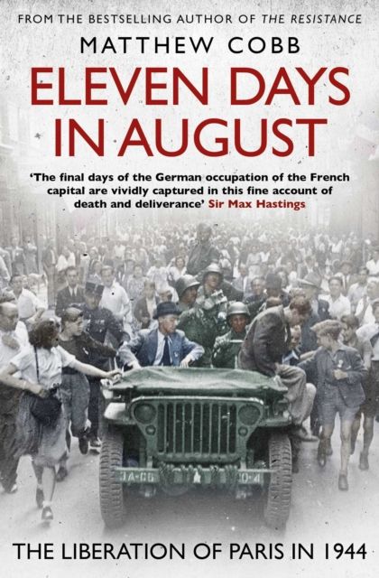 Eleven Days in August : The Liberation of Paris in 1944