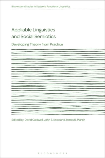 Appliable Linguistics and Social Semiotics : Developing Theory from Practice